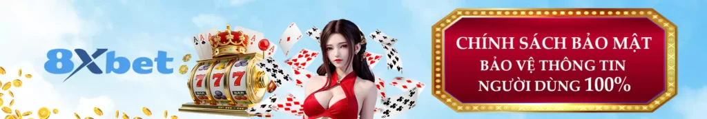 Chính Sách Bảo Mật 8xbet