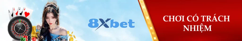 Chơi Có Trách Nhiệm 8xbet